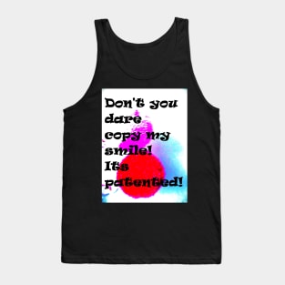 DON'T COPY MY SMILE Tank Top